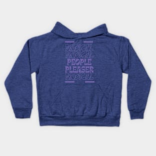 Radical People Pleaser Kids Hoodie